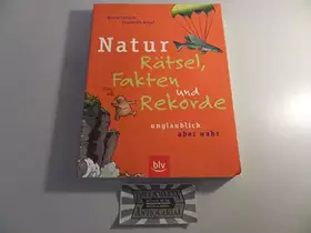 Couverture du produit · Natur – Rätsel, Fakten und Rekorde: Unglaublich, aber wahr!