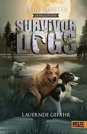 Couverture du produit · Survivor Dogs II 04 - Dunkle Spuren. Lauernde Gefahr: Staffel II, Band 4