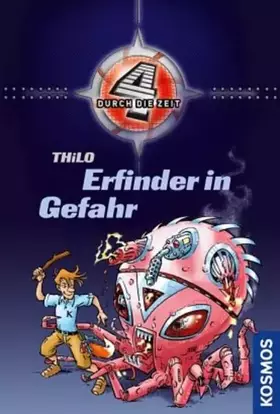 Couverture du produit · Vier durch die Zeit 03. Erfinder in Gefahr