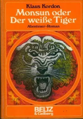 Couverture du produit · Monsun oder Der weisse Tiger: Abenteuer-Roman (Beltz & Gelberg)