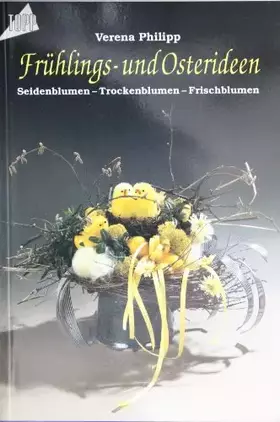 Couverture du produit · Frühlings- und Osterideen: Seiden- Trocken- Frischblumen