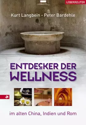 Couverture du produit · Entdecker der Wellness: Gesundheitskünste im alten China, Indien und Rom