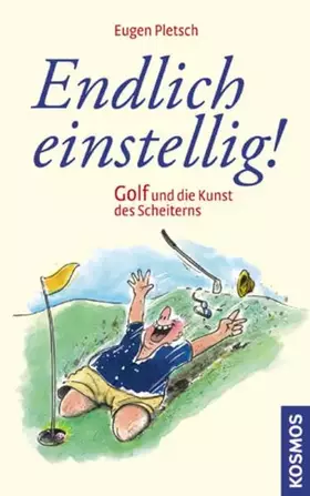 Couverture du produit · Endlich einstellig! Golf und die Kunst des Scheiterns