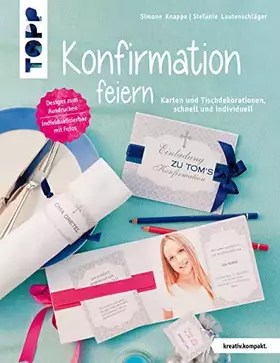 Couverture du produit · Konfirmation feiern (kreativ.kompakt.): Karten und Tischdekorationen schnell und individuell. Designs zum ausdrucken. Individua