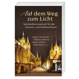 Couverture du produit · Auf dem Weg zum Licht: Spirituelles Lesebuch für die Advents- und Fastenzeit