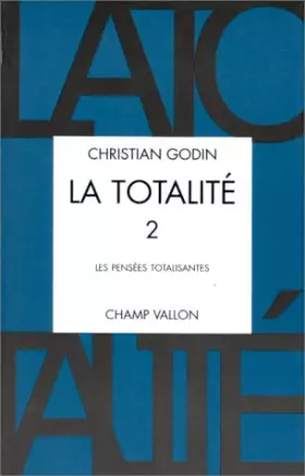 Couverture du produit · La totalite t.2 : les pensees totalisantes