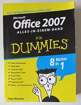 Couverture du produit · Office 2007 für Dummies. Alles-in-einem-Band: Office Werkzeuge Word 2007 Outlook 2007 PowerPoint 2007 Excel 2007 Access 2007 Pu