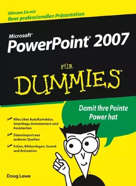 Couverture du produit · PowerPoint 2007 für Dummies: Glänzen Sie mit Ihrer professionellen Präsentation. Alles über AutoKorrektur, Smarttags, Kommentar