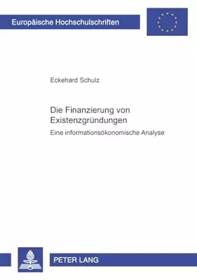 Couverture du produit · Die Finanzierung von Existenzgründungen: Eine informationsökonomische Analyse: Eine informationsökonomische Analyse. Dissertati