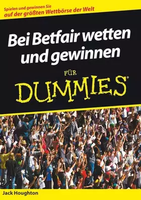 Couverture du produit · Bei Betfair wetten und gewinnen für Dummies: Spielen und gewinnen Sie auf der größten Wettbörse der Welt