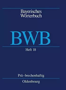 Couverture du produit · Prä – brechenhaftig (Bayerisches Wörterbuch (BWB))