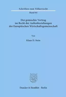 Couverture du produit · Der gemischte Vertrag im Recht der Außenbeziehungen der Europäischen Wirtschaftsgemeinschaft. (Schriften zum Völkerrecht, Band 