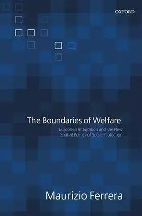 Couverture du produit · The Boundaries of Welfare: European Integration and the New Spatial Politics of Social Solidarity