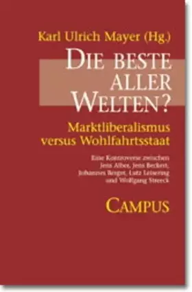 Couverture du produit · Die beste aller Welten?: Marktliberalismus versus Wohlfahrtsstaat. Eine Kontroverse
