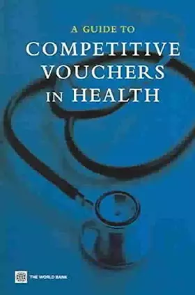 Couverture du produit · A Guide to Competitive Vouchers in Health
