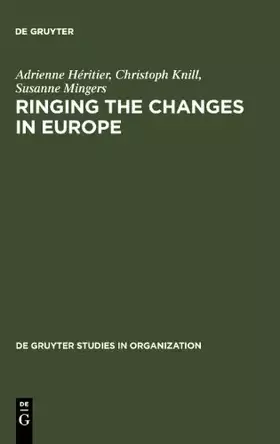 Couverture du produit · Ringing the Changes in Europe: Regulatory Competition and the Transformation of the State. Britain, France, Germany
