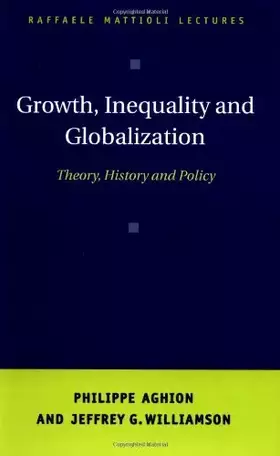 Couverture du produit · Growth, Inequality, and Globalization: Theory, History, and Policy