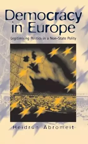 Couverture du produit · Democracy in Europe: Legitimising Politics in a Non-State Polity