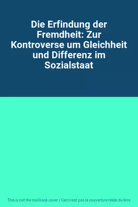 Couverture du produit · Die Erfindung der Fremdheit: Zur Kontroverse um Gleichheit und Differenz im Sozialstaat