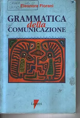 Couverture du produit · Grammatica della comunicazione. I linguaggi e le forme