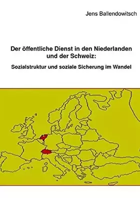 Couverture du produit · Der öffentliche Dienst in den Niederlanden und der Schweiz: Sozialstruktur und soziale Sicherung im Wandel