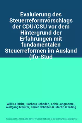 Couverture du produit · Evaluierung des Steuerreformvorschlags der CDU/CSU vor dem Hintergrund der Erfahrungen mit fundamentalen Steuerreformen im Ausl