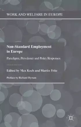 Couverture du produit · Non-Standard Employment in Europe: Paradigms, Prevalence and Policy Responses (Work and Welfare in Europe)