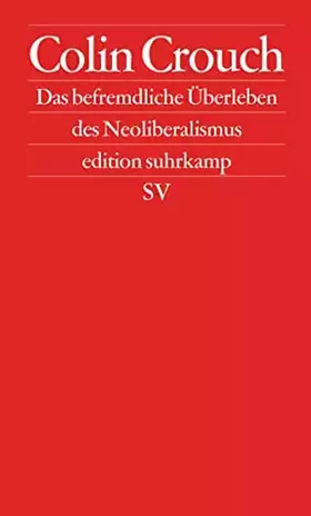 Couverture du produit · Das befremdliche Überleben des Neoliberalismus: Postdemokratie II (edition suhrkamp)