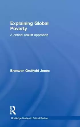 Couverture du produit · Explaining Global Poverty: A Critical Realist Approach (Routledge Studies in Critical Realism)