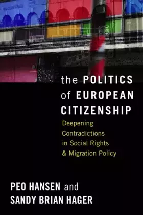 Couverture du produit · The Politics of European Citizenship: Deepening Contradictions in Social Rights and Migration Policy