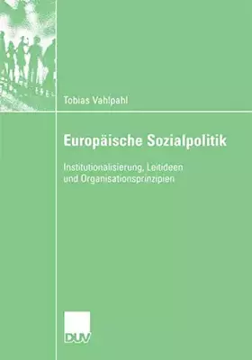 Couverture du produit · Europäische Sozialpolitik: Institutionalisierung, Leitideen und Organisationsprinzipien