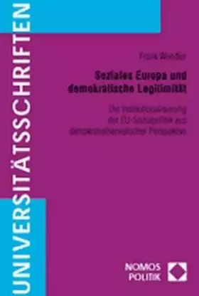 Couverture du produit · Soziales Europa und demokratische Legitimität: Die Institutionalisierung der EU-Sozialpolitik aus demokratietheoretischer Persp