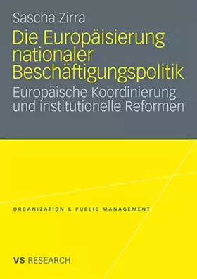 Couverture du produit · Die Europäisierung Nationaler Beschäftigungspolitik: Europäische Koordinierung und institutionelle Reformen (Organization & Pub