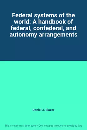 Couverture du produit · Federal systems of the world: A handbook of federal, confederal, and autonomy arrangements