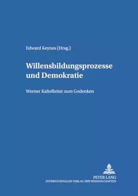 Couverture du produit · Willensbildungsprozesse und Demokratie: Werner Kaltefleiter zum Gedenken (Kieler Schriften zur Politischen Wissenschaft, Band 1