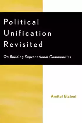 Couverture du produit · Political Unification Revisited: On Building Supranational Communities