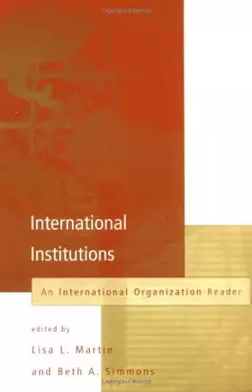 Couverture du produit · International Institutions: An International Organization Reader (International Organization Special Issues)