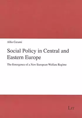 Couverture du produit · Social Policy in Central and Eastern Europe: The Emergence of a New European Welfare Regime (Region - Nation - Europa, Band 43)