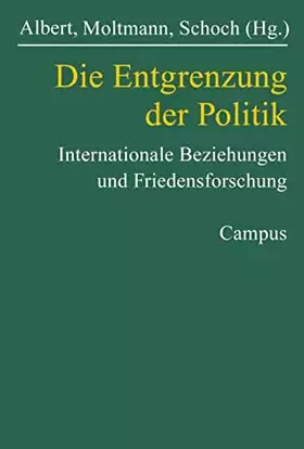 Couverture du produit · Die Entgrenzung der Politik: Internationale Beziehungen und Friedensforschung (Studien der Hess. Stiftung Friedens- u. Konflikt