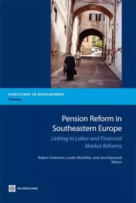 Couverture du produit · Pension Reform in Southeastern Europe: Linking to Labor and Financial Market Reforms (Directions in Development - Finance)
