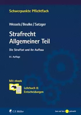 Couverture du produit · Strafrecht Allgemeiner Teil: Die Straftat und ihr Aufbau. Mit ebook: Lehrbuch & Entscheidungen (Schwerpunkte Pflichtfach)