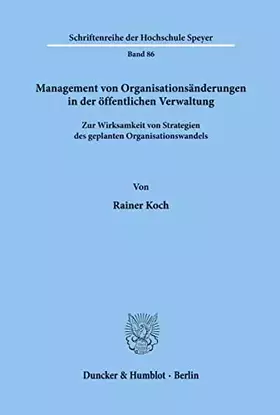 Couverture du produit · Management von Organisationsänderungen in der öffentlichen Verwaltung.: Zur Wirksamkeit von Strategien des geplanten Organisati