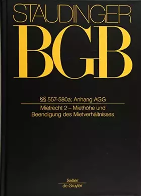 Couverture du produit · §§ 557-580a Anh: AGG: (Mietrecht 2 - Miethöhe und Beendigung des Mietverhältnisses) (J. von Staudingers Kommentar zum Bürgerlic