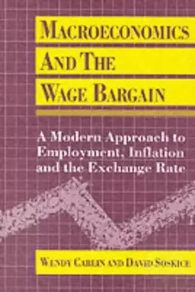Couverture du produit · Macroeconomics and the Wage Bargain: A Modern Approach to Employment, Inflation, and the Exchange Rate