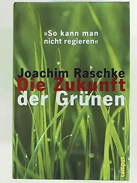 Couverture du produit · Die Zukunft der Grünen: »So kann man nicht regieren«