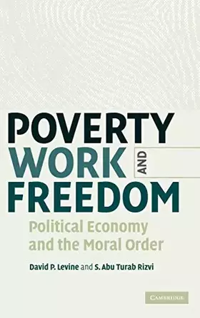 Couverture du produit · Poverty, Work, and Freedom: Political Economy and the Moral Order