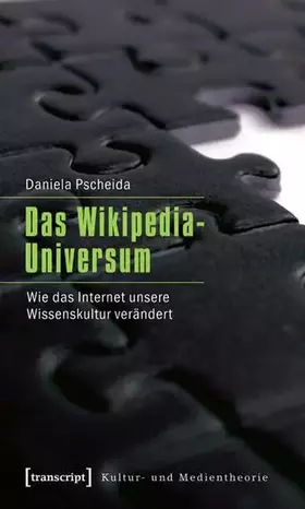 Couverture du produit · Das Wikipedia-Universum: Wie das Internet unsere Wissenskultur verändert (Kultur- und Medientheorie)