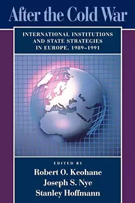 Couverture du produit · After the Cold War: International Institutions and State Strategies in Europe, 1989–1991 (Center for International Affairs Seri