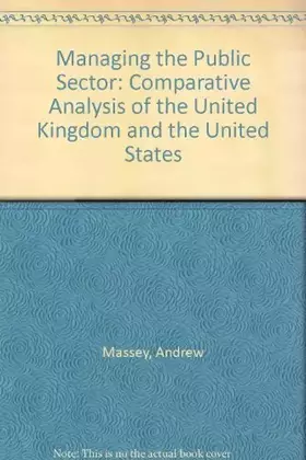 Couverture du produit · MANAGING THE PUBLIC SECTOR: A Comparative Analysis of the United Kingdom and the United States
