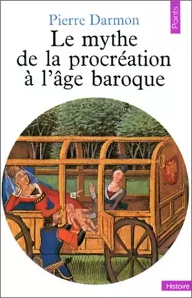Couverture du produit · Le mythe de la procréation à l'âge baroque